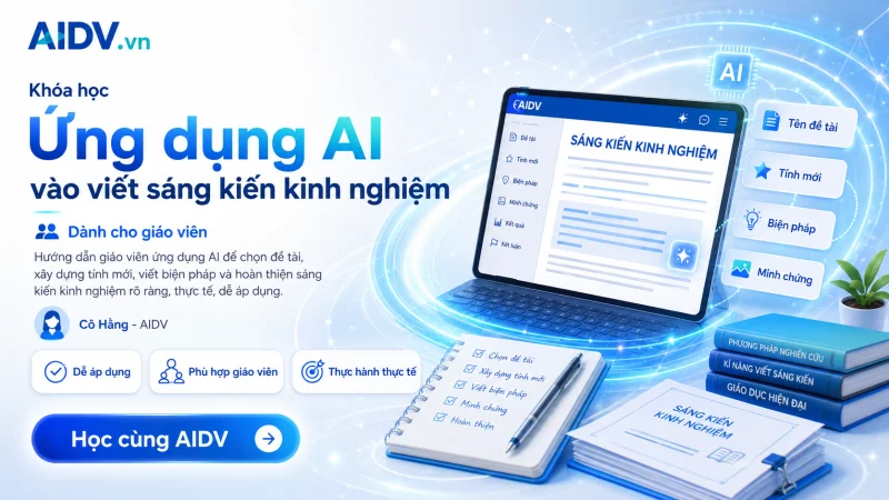 Khóa học Ứng dụng AI vào viết sáng kiến kinh nghiệm